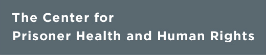 The Center for Prisoner Health and Human Rights